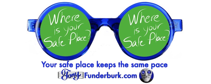 Your Safe Place Keeps The Same Pace Tony Funderburk