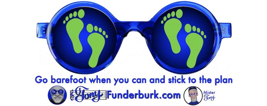 Go barefoot when you can and stick to the plan