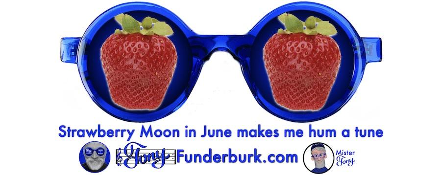 Strawberry Moon in June makes me hum a tune