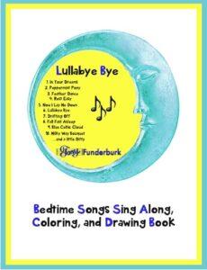 Lullabye Bye Coloring and Drawing Songbook for Kids