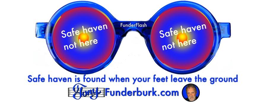 Safe haven is found when your feet leave the ground