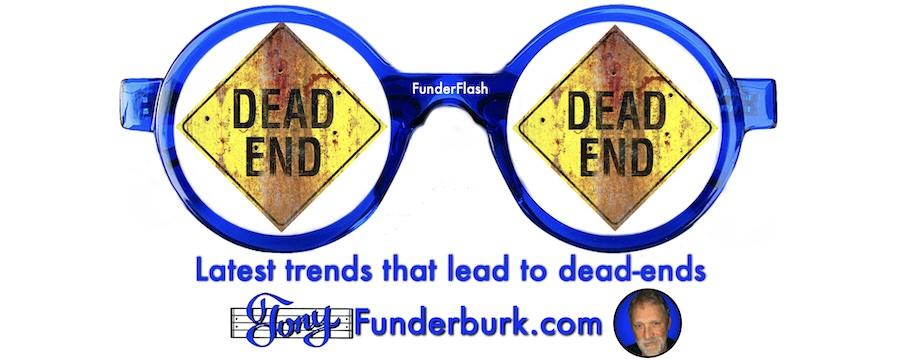 Latest trends that lead to dead-ends