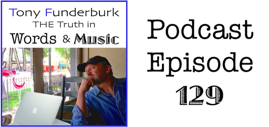 THE Truth in Words and Music - Podcast Episode 129